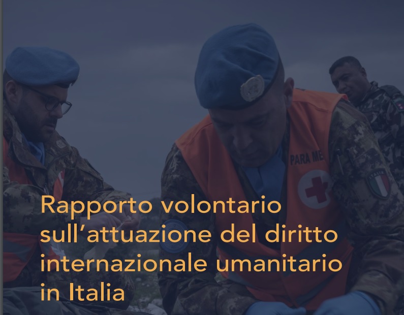 Rapporto volontario sull’attuazione del Diritto Internazionale Umanitario in Italia