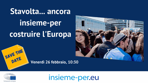 “Stavolta... ancora insieme-per costruire l’Europa”, 26 febbraio 2021 ore 10:30