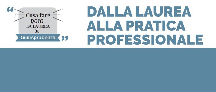 ***ATTENZIONE RINVIATO*** Dalla laurea alla pratica professionale - 23 marzo 2020