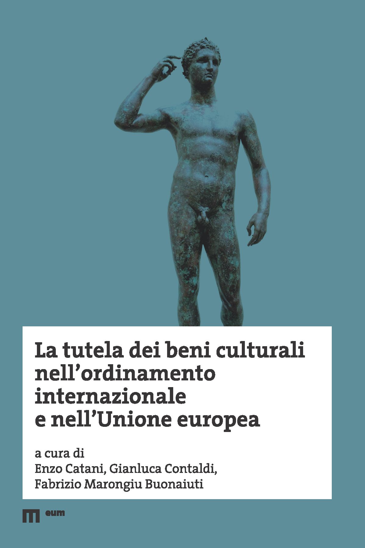 Pubblicato on line il volume "La tutela dei beni culturali nell'ordinamento internazionale e nell'Unione europea"   